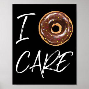 I Doughnut Care Funny Doughnut Joke  Poster