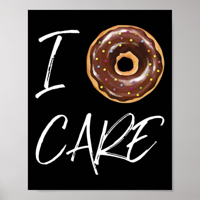 I Doughnut Care Funny Doughnut Joke  Poster (Front)