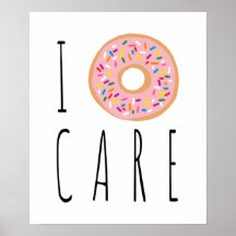 I Doughnut Care Funny Doughnut Poster