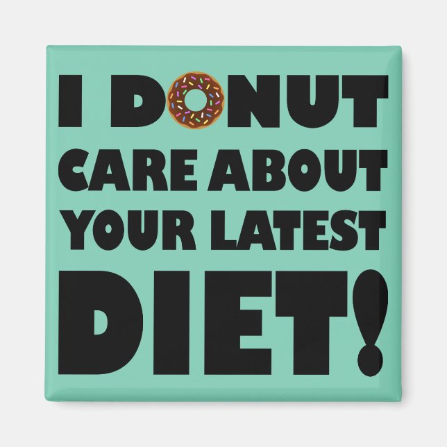 I Doughnut Care Funny Fridge Magnet Refrigerator (Front)