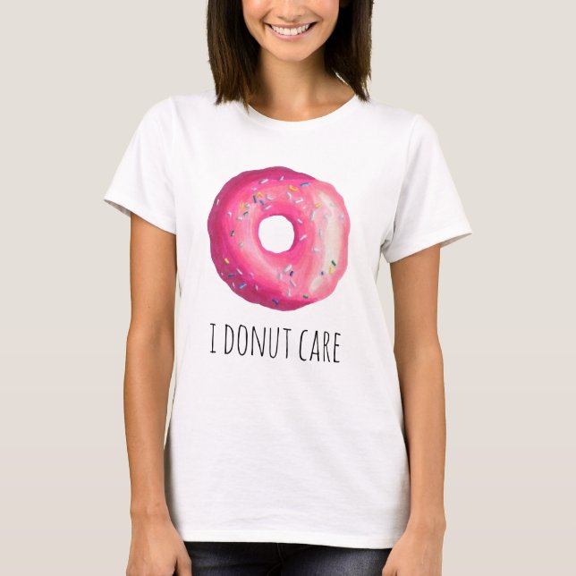 I Doughnut Care Funny Pun Pink Doughnut T-Shirt (Front)