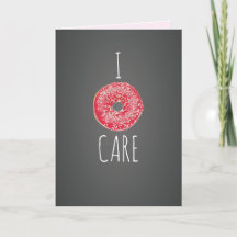 I Doughnut Care Greeting Card