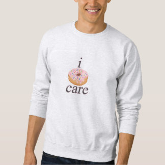 i doughnut care sweatshirt