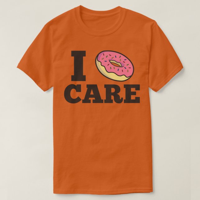 I doughnut care T-Shirt (Design Front)