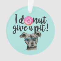 I Doughnut Give A Pit | Cute Pit Bull Dog Pun