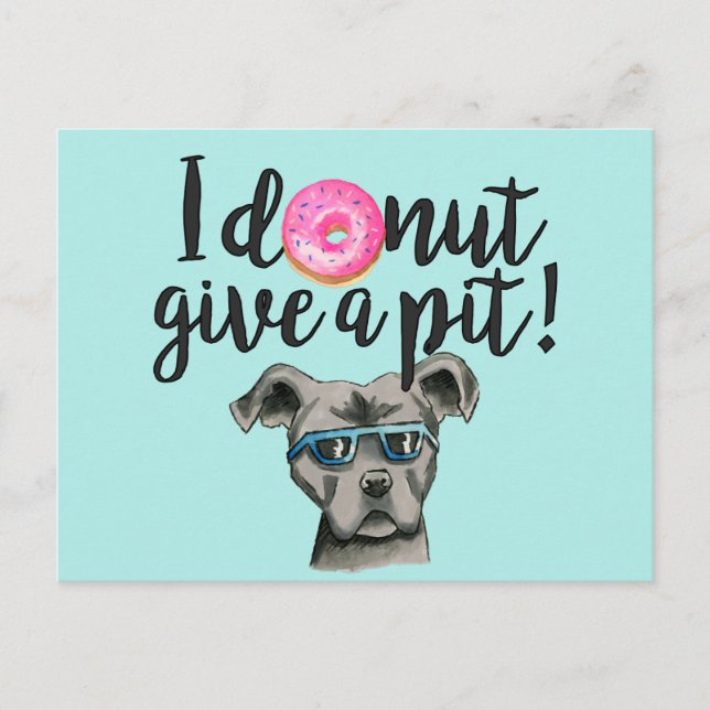 I Doughnut Give A Pit | Funny Pit Bull Terrier Dog Postcard (Front)