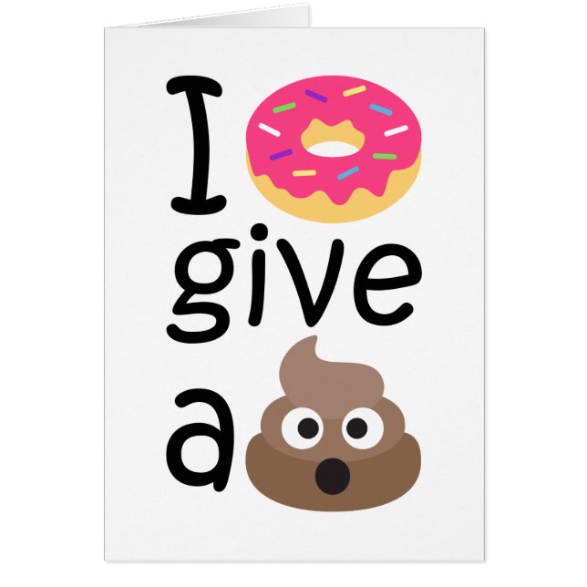 I doughnut give a poop emoji (Front)