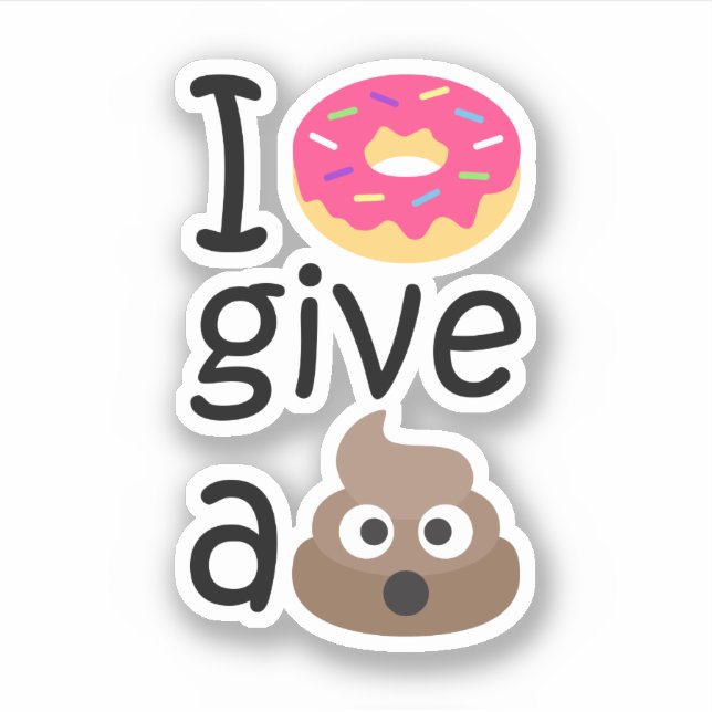 I doughnut give a poop emoji (Front)
