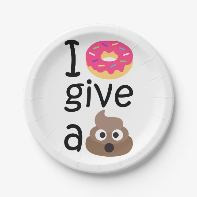 I doughnut give a poop emoji paper plate (Front)
