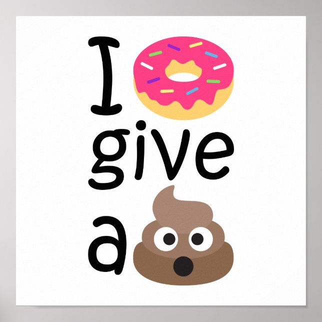 I doughnut give a poop emoji poster (Front)