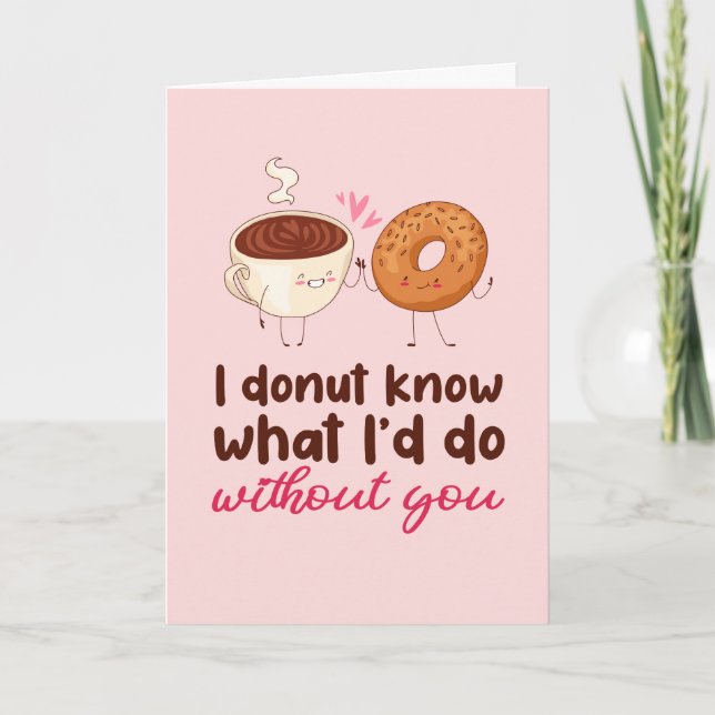 I Doughnut Know Food Pun Funny Valentine's Day Holiday Card (Front)
