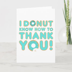 I Doughnut Know How to Thank You Card