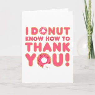 I Doughnut Know How to Thank You Card