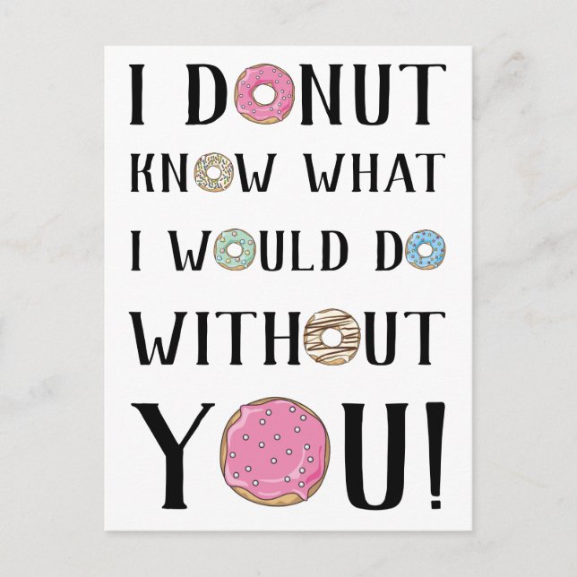 I doughnut know what I would do without you! Holiday Postcard (Front)