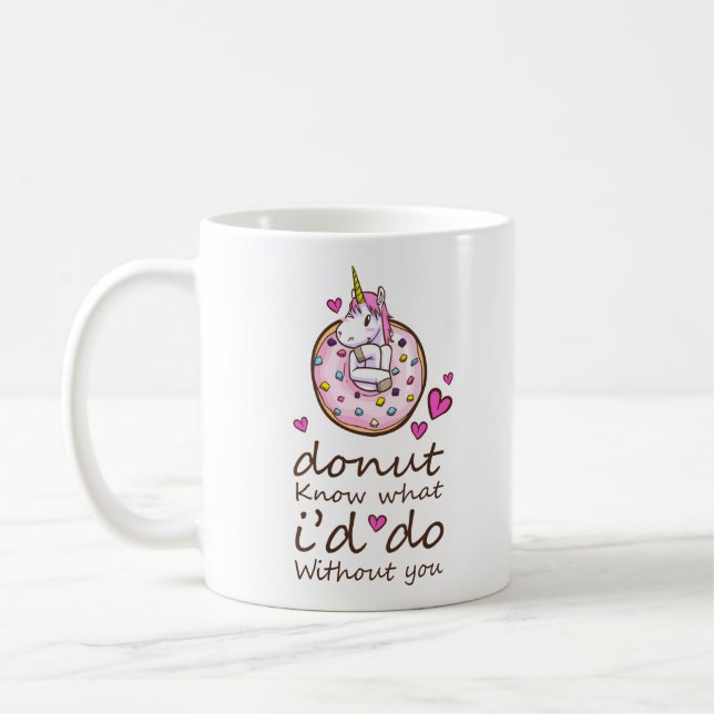 I Doughnut Know What I'd Do Without You | Unicorn Coffee Mug (Left)