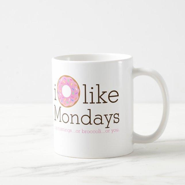 I Doughnut Like Mondays Mug (Right)