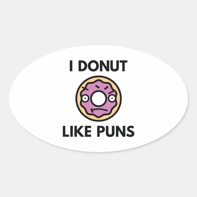 I Doughnut Like Puns Oval Sticker (Front)