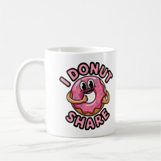 I Doughnut Share Funny Coffee Mug for Coffee Lover