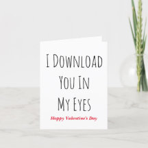 I Download you in my Eyes, Love quote Holiday Card