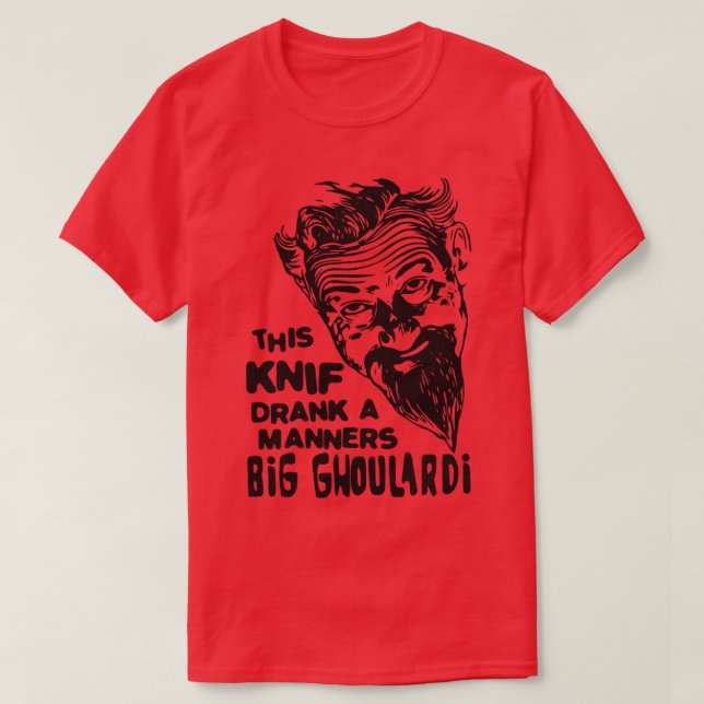 I Drank a Manners Big Ghoulardi T-Shirt (Design Front)