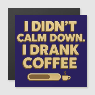 I Drank Coffee – Funny Coffee Quote Design