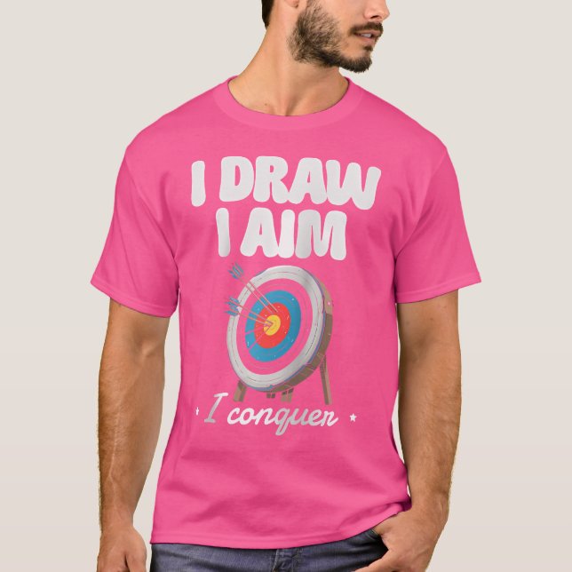 I Draw I Aim I Conquer Archery Target Archer 	 Bas T-Shirt (Front)