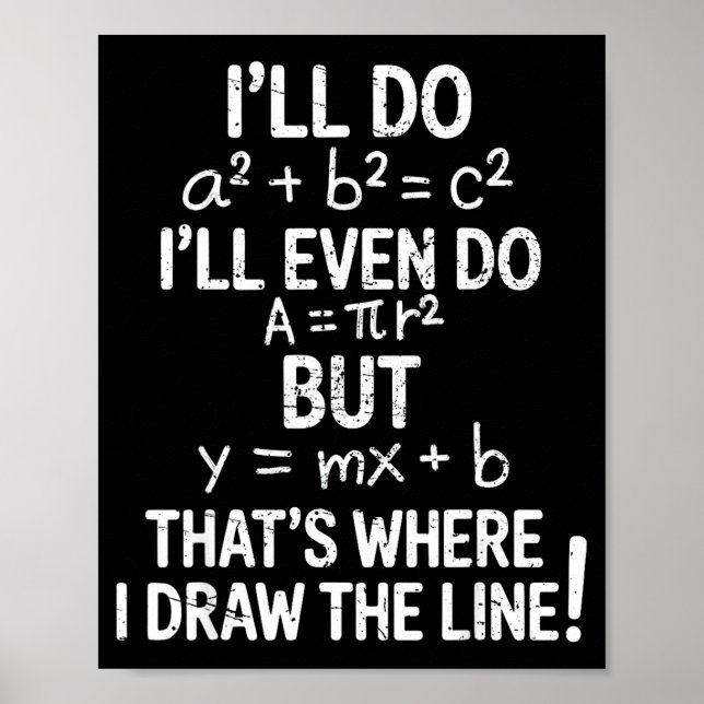 I Draw The Line Funny Back To School Math Teacher  Poster (Front)