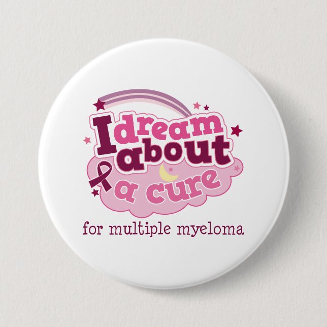 I Dream About A Cure for Multiple Myeloma 7.5 Cm Round Badge (Front)
