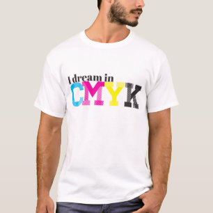 I Dream in CMYK T-Shirt