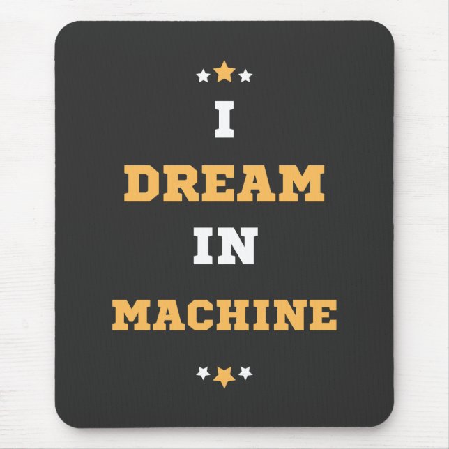 I Dream in Machine Mouse Mat (Front)
