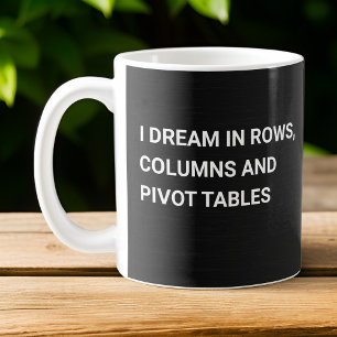 I Dream In Pivot Tables - Black Gradient Coffee Mug