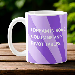 I Dream In Pivot Tables - Purple Coffee Mug