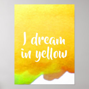 I dream in yellow quotation watercolor poster