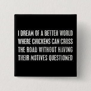 I Dream Of A Better World... 15 Cm Square Badge