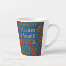 "I DREAM OF AMALFI" LATTE MUG" Flowered coffee cup