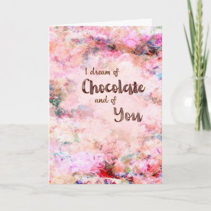 “I Dream of Chocolate & You” Romantic Greeting Card