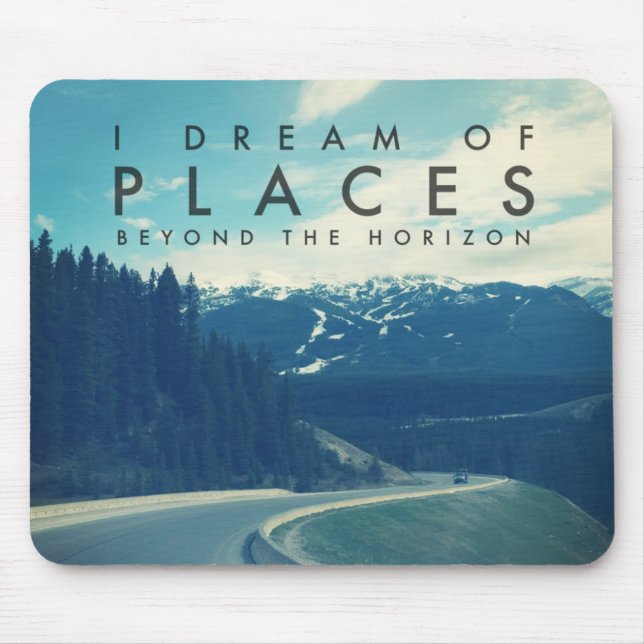 I Dream Of Places Beyond The Horizon Mouse Mat (Front)