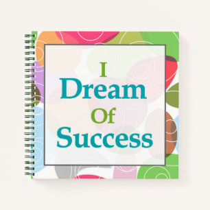 I Dream Of Success Notebook