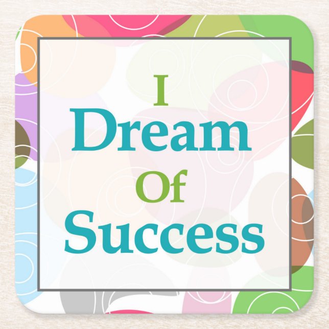 I Dream Of Success Square Paper Coaster (Front)