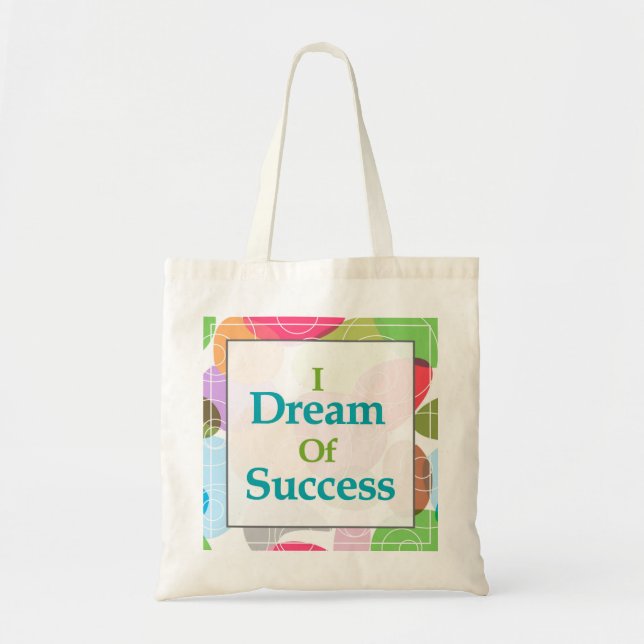 I Dream Of Success Tote Bag (Front)