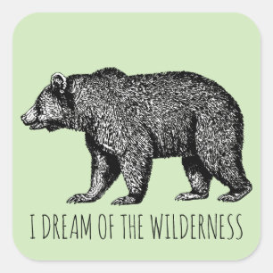 I Dream Of The Wilderness Walking Bear Square Sticker