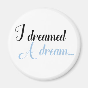 I Dreamed a Dream Magnet