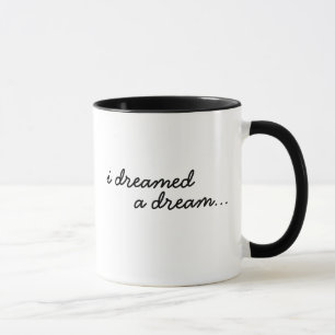 I Dreamed a Dream Mug
