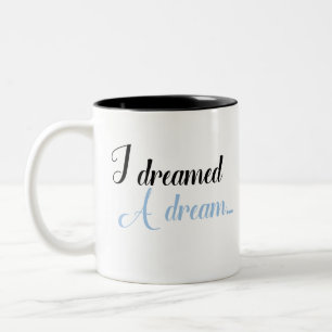 I Dreamed a Dream... Two-Tone Coffee Mug