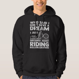 I dreamed riding rollercoasters rollercoasters hoodie