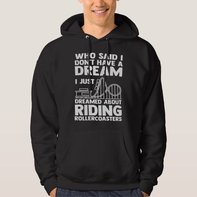 I dreamed riding rollercoasters rollercoasters hoodie (Front)