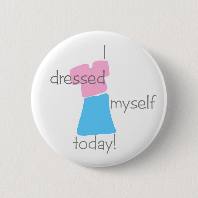 "I Dressed Myself Today" Button (girls) (Front)