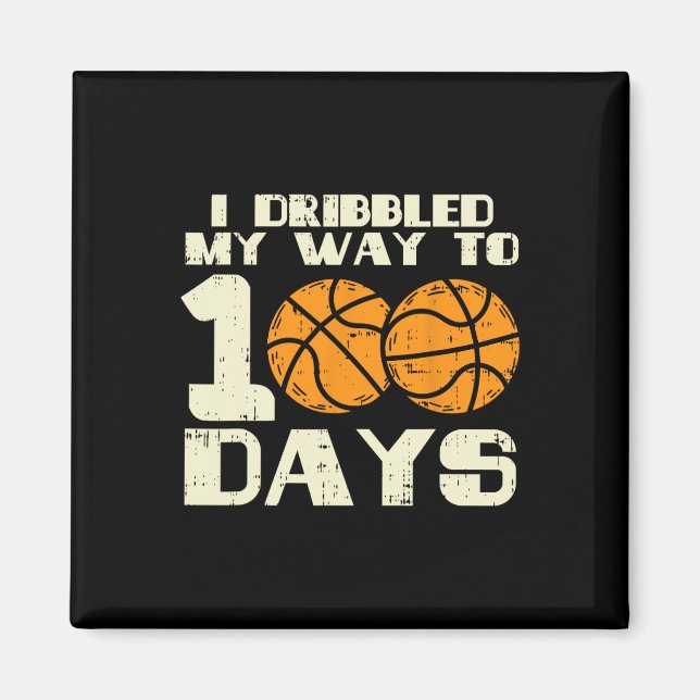 I Dribbled My Way 100 Days Bysketll 100th School B Magnet (Front)