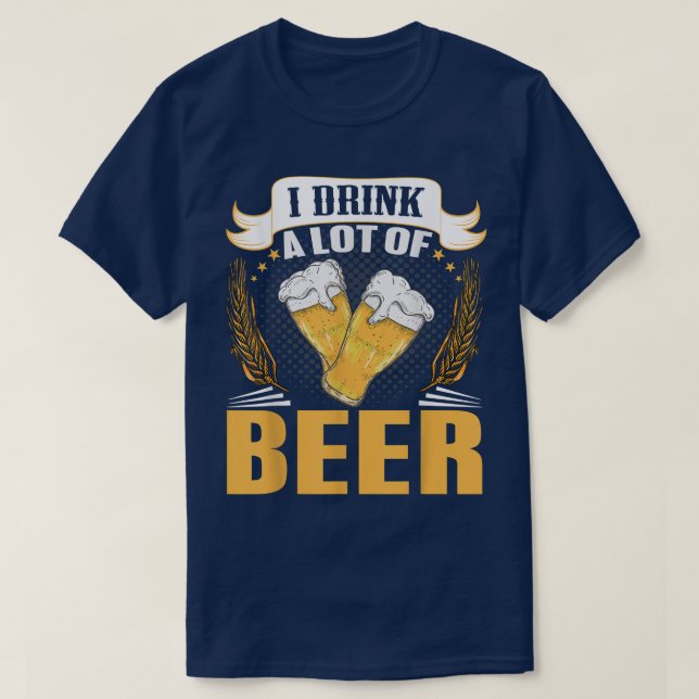 I drink a lot of beer because the wedding is near  T-Shirt (Design Front)