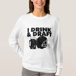 I Drink and Draught funny Fantasy Football draught T-Shirt